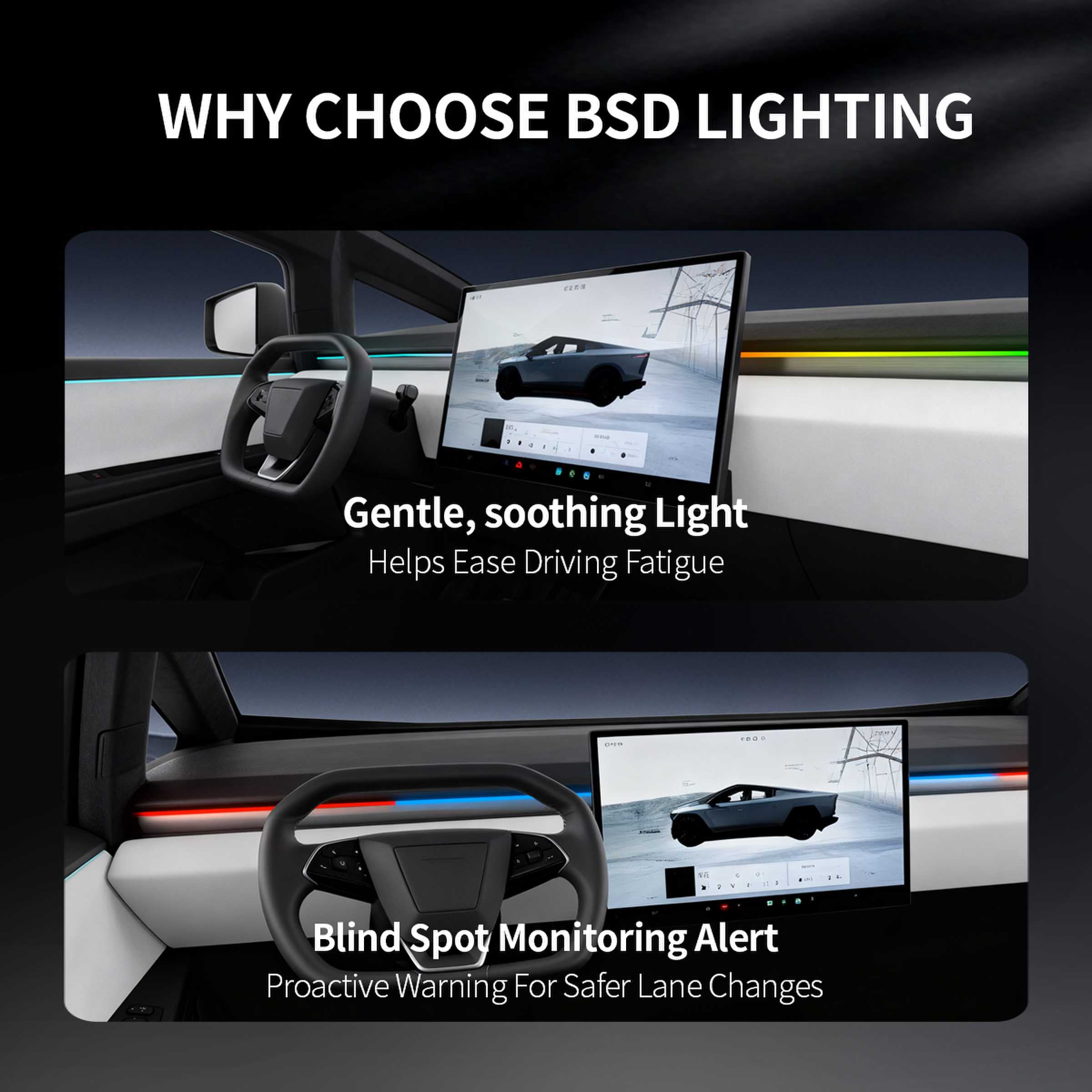 BSD lighting with Gentle mode with soothing light and Blind Spot Monitoring Alert.